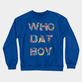 Yo, who dat boy? Crewneck Sweatshirt